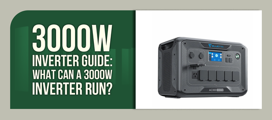 3000W Inverter Guide: What Can a 3000W Inverter Run?