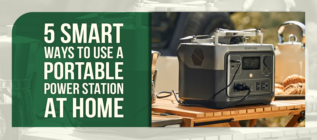 5 Smart Ways to Use a Portable Power Station at Home