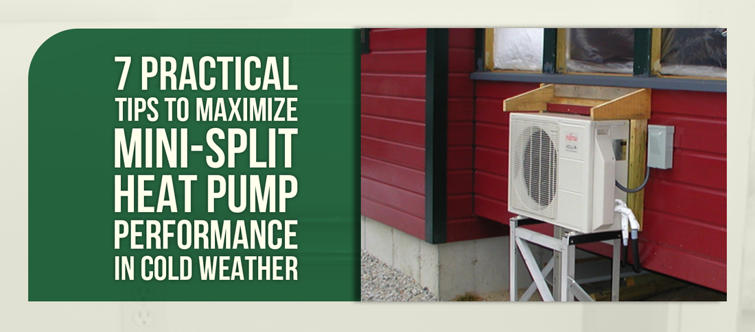 7 Practical Tips to Maximize Mini-Split Heat Pump Performance in Cold Weather