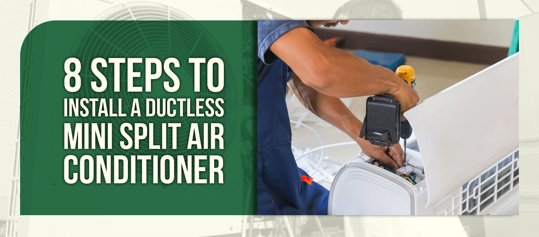 8 Steps to Install a Ductless Mini Split Air Conditioner