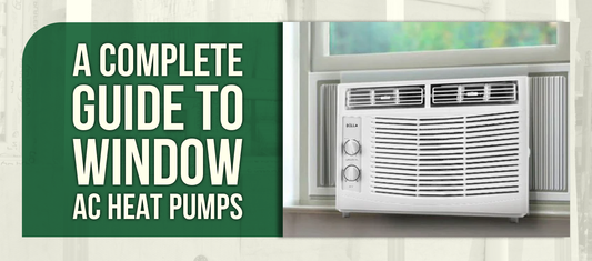 A Complete Guide to Window AC Heat Pumps