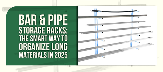 Bar & Pipe Storage Racks: The Smart Way to Organize Long Materials in 2025