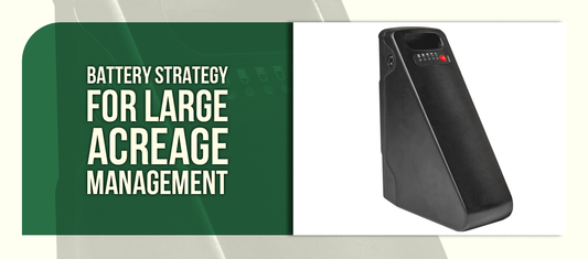 Extended Range Solutions for Property Mobility: Battery Strategy for Large Acreage Management