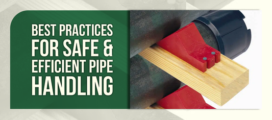Best Practices for Safe & Efficient Pipe Handling