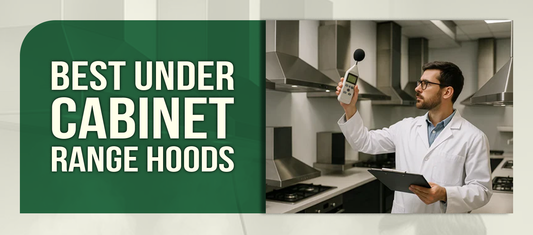 Best Under Cabinet Range Hoods