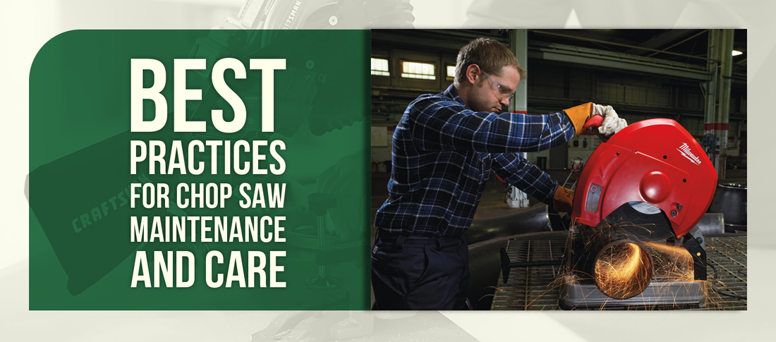 Best Practices for Chop Saw Maintenance and Care