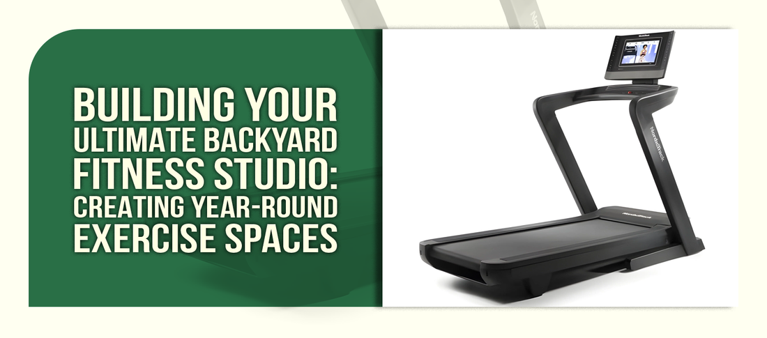 Building Your Ultimate Backyard Fitness Studio: Creating Year-Round Exercise Spaces