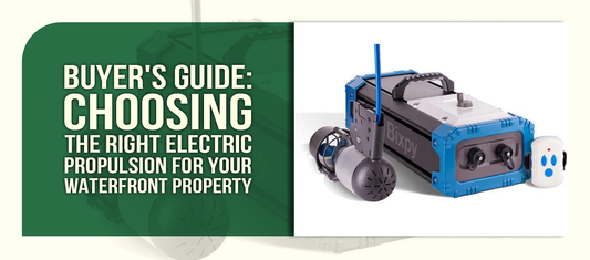 Buyer's Guide: Choosing the Right Electric Propulsion for Your Waterfront Property
