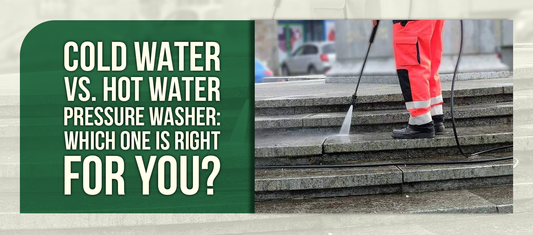 Cold Water vs. Hot Water Pressure Washer: Which One Is Right for You?