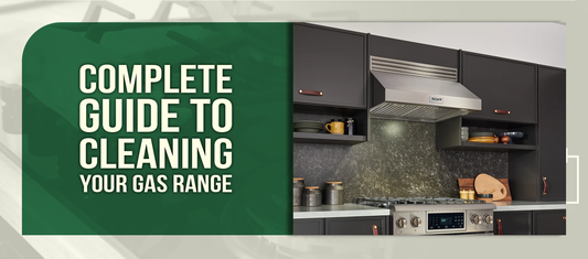 Complete Guide to Cleaning Your Gas Range