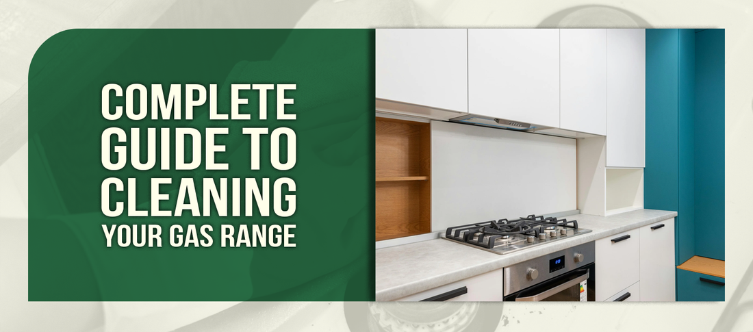 Complete Guide to Cleaning Your Gas Range