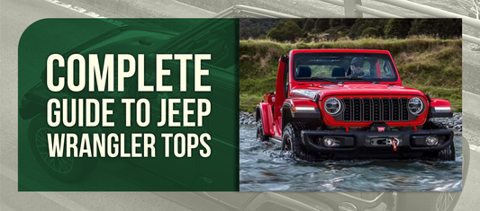 Complete Guide to Jeep Wrangler Tops