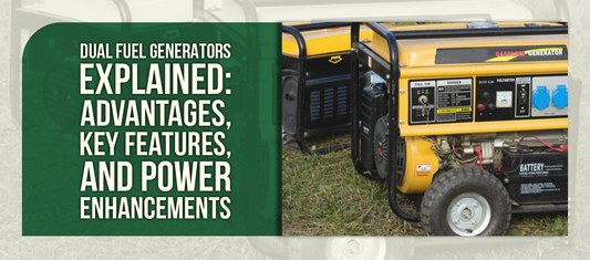 Dual Fuel Generators Explained: Advantages, Key Features, and Power Enhancements