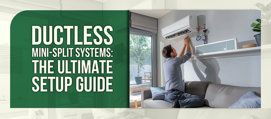 Ductless Mini-Split Systems: The Ultimate Setup Guide