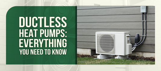 Ductless Heat Pumps: Everything You Need to Know