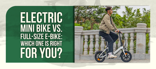 Electric Mini Bike vs. Full-Size E-Bike: Which One Is Right for You?