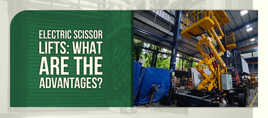 Electric Scissor Lifts: What Are The Advantages?