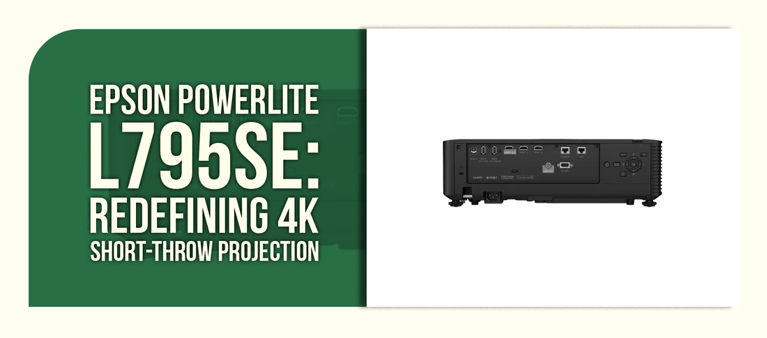 Epson PowerLite L795SE: Redefining 4K Short-Throw Projection