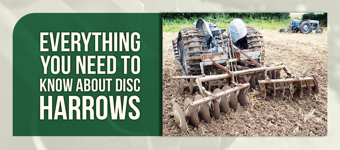 Everything You Need to Know About Disc Harrows