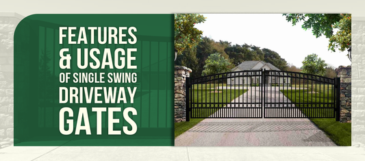 Features & Usage of Single Swing Driveway Gates