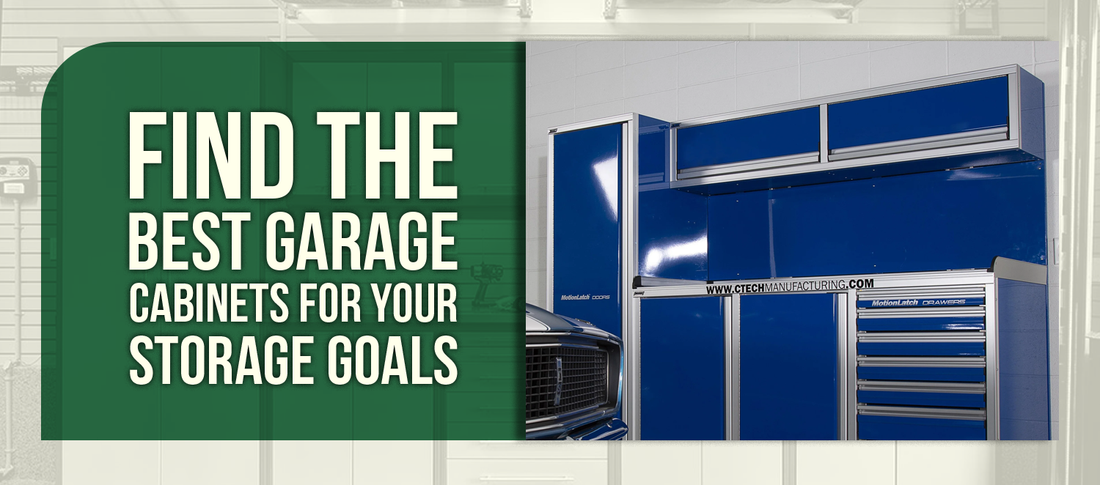 Find the Best Garage Cabinets for Your Storage Goals
