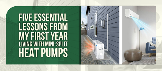 Five Essential Lessons from My First Year Living with Mini-Split Heat Pumps