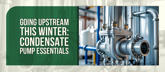 Going Upstream This Winter: Condensate Pump Essentials