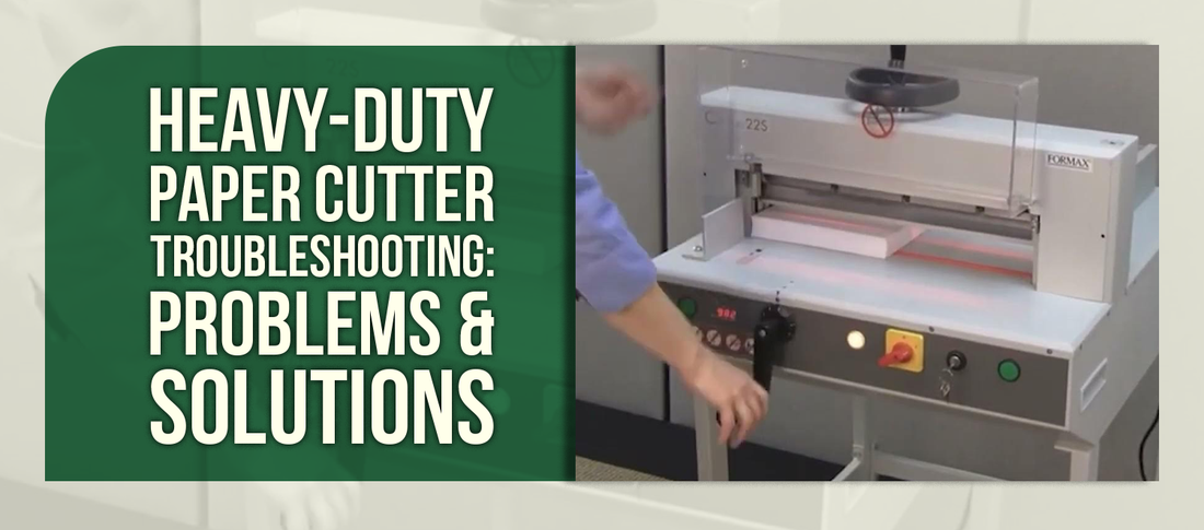 Heavy-Duty Paper Cutter Troubleshooting: Problems & Solutions