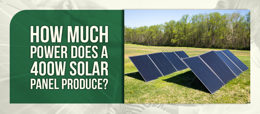 How Much Power Does a 400W Solar Panel Produce?