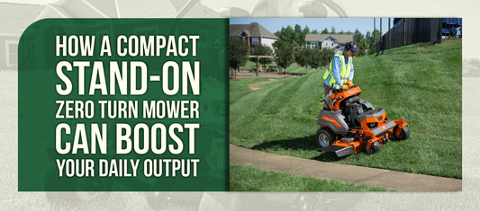 How a Compact Stand-On Zero Turn Mower Can Boost Your Daily Output