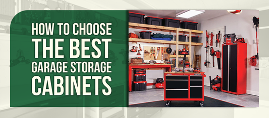 How to Choose the Best Garage Storage Cabinets