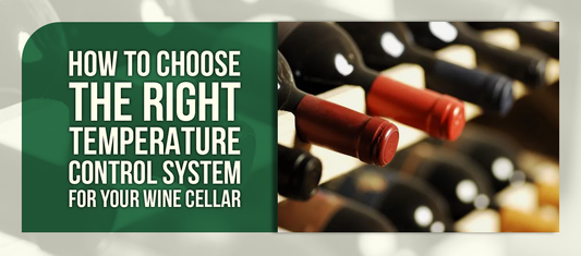 How to Choose the Right Temperature Control System for Your Wine Cellar