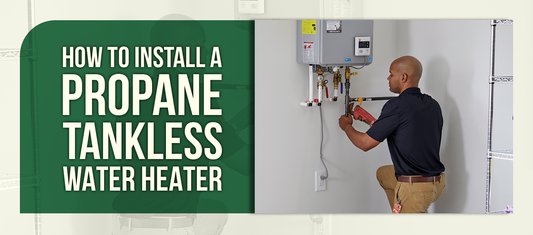 How to Install a Propane Tankless Water Heater