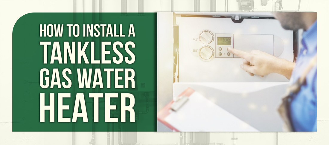 How to Install a Tankless Gas Water Heater