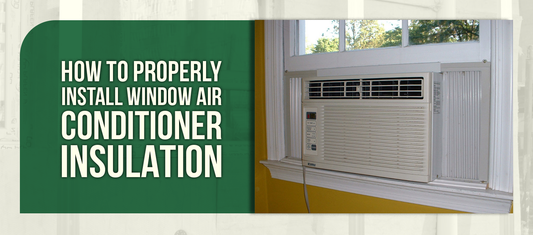 How to Properly Install Window Air Conditioner Insulation