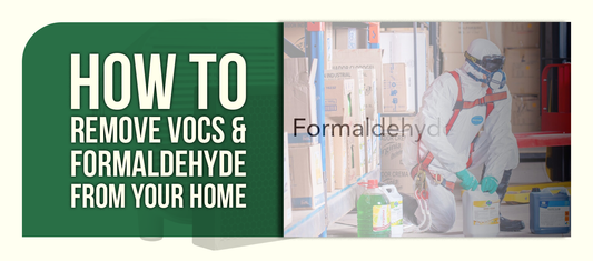 How to Remove VOCs & Formaldehyde From Your Home