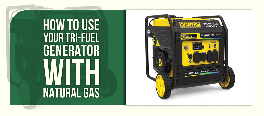 How to Use Your Tri-Fuel Generator with Natural Gas