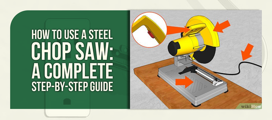 How to Use a Steel Chop Saw: A Complete Step-by-Step Guide