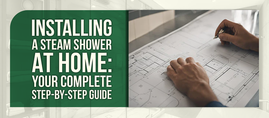Installing a Steam Shower at Home: Your Complete Step-by-Step Guide