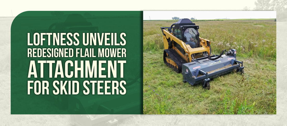 Loftness Unveils Redesigned Flail Mower Attachment for Skid Steers