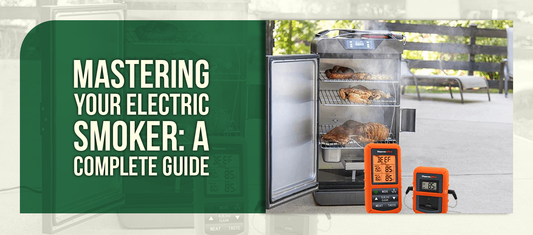 Mastering Your Electric Smoker: A Complete Guide