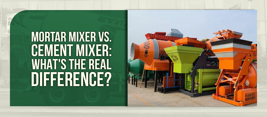 Mortar Mixer vs. Cement Mixer: What's the Real Difference?