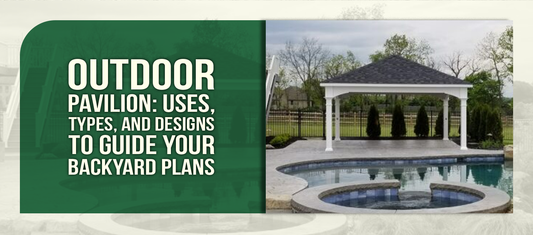Outdoor Pavilion: Uses, Types, and Designs to Guide Your Backyard Plans