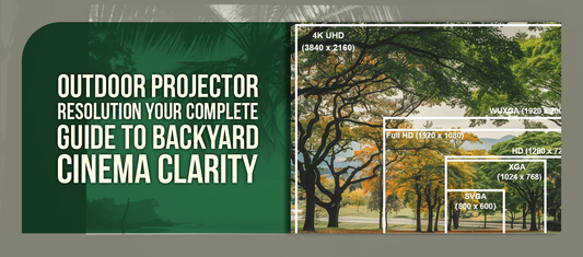 Outdoor Projector Resolution Your Complete Guide to Backyard Cinema Clarity