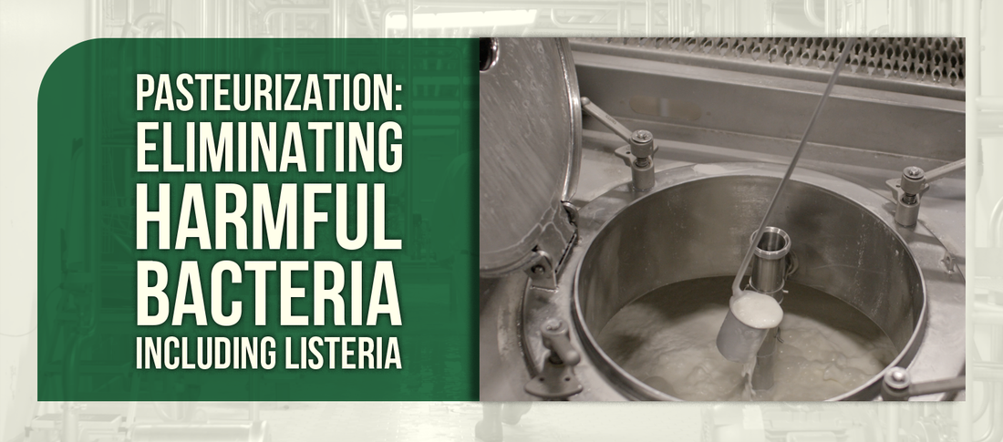 Pasteurization: Eliminating Harmful Bacteria Including Listeria