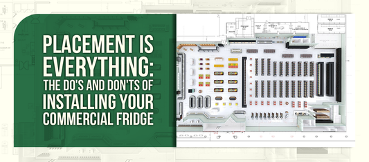 Placement Is Everything: The Do's And Don'ts Of Installing Your Commercial Fridge