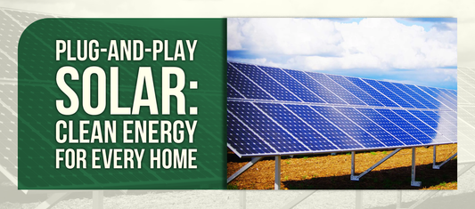 Plug-and-Play Solar: Clean Energy for Every Home