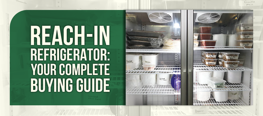 Reach-In Refrigerator: Your Complete Buying Guide