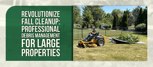 Revolutionize Fall Cleanup: Professional Debris Management for Large Properties