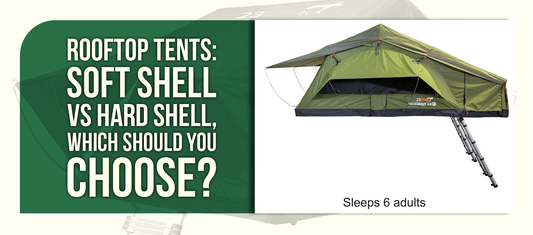 Rooftop Tents: Soft Shell vs Hard Shell, Which Should You Choose?